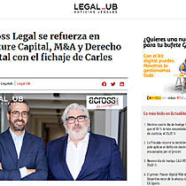 Across Legal se refuerza en Venture Capital, M&A y Derecho Digital con el fichaje de Carles Ros 